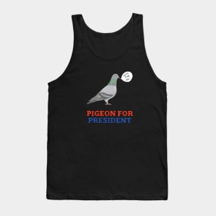 Pigeon for President Tank Top